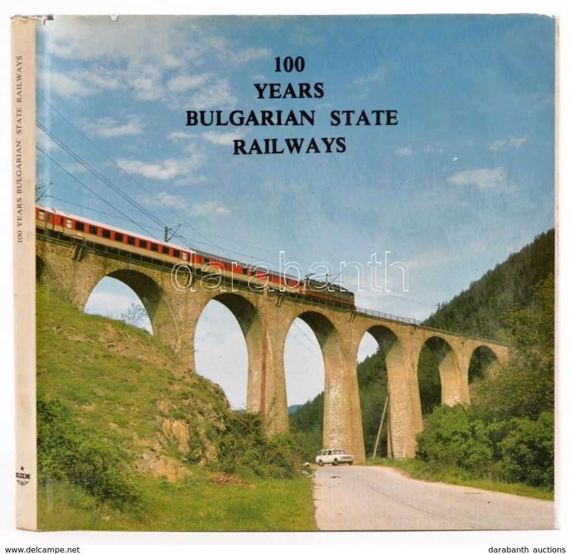 100 Years Bulgarian State Railways. Szerk.: Yovko Proykov. Varna,é.n., Bulgarreklama Publishing House. Angol Nyelven. Sz - Non Classés