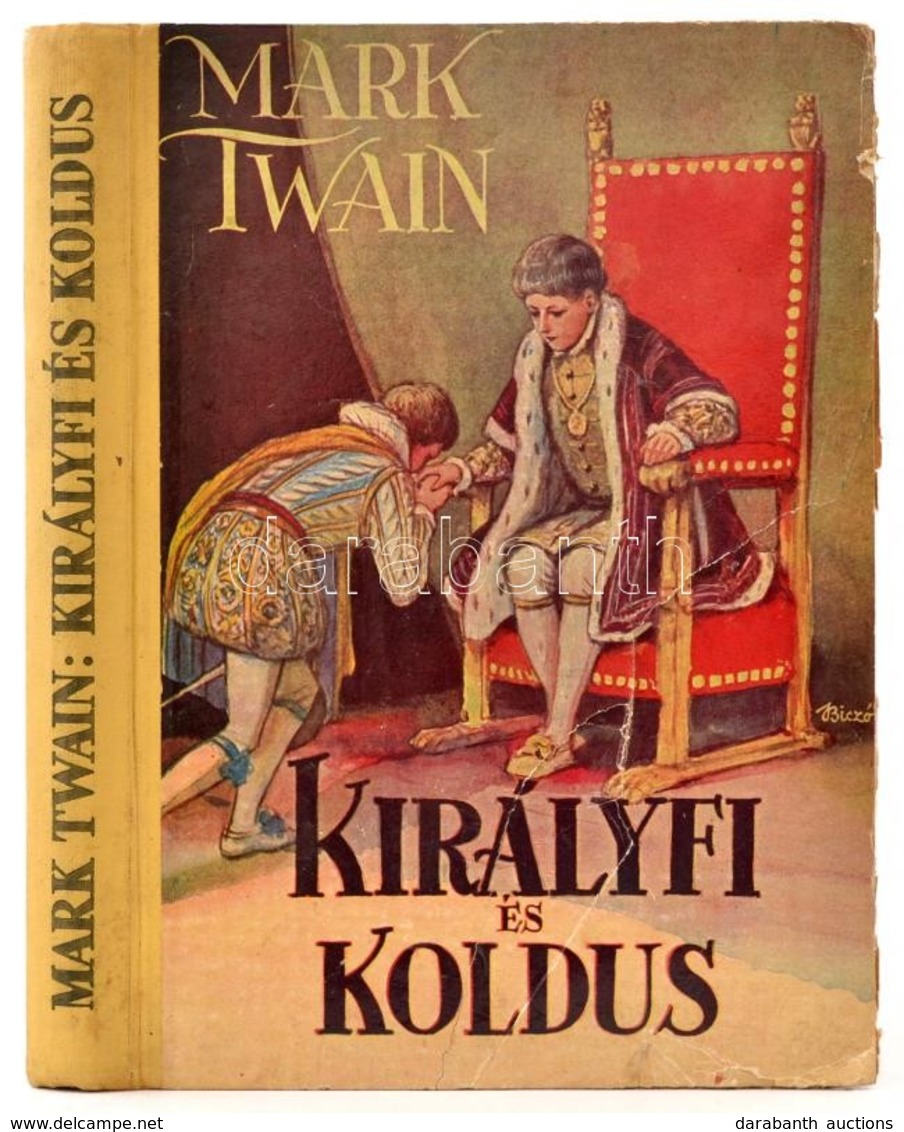 Márk Twain: Királyfi és Koldus. Bp.,1943,Magyary István. Kiadói Illusztrált Félvászon-kötés, Kopott, Sérült, Javított Bo - Sin Clasificación