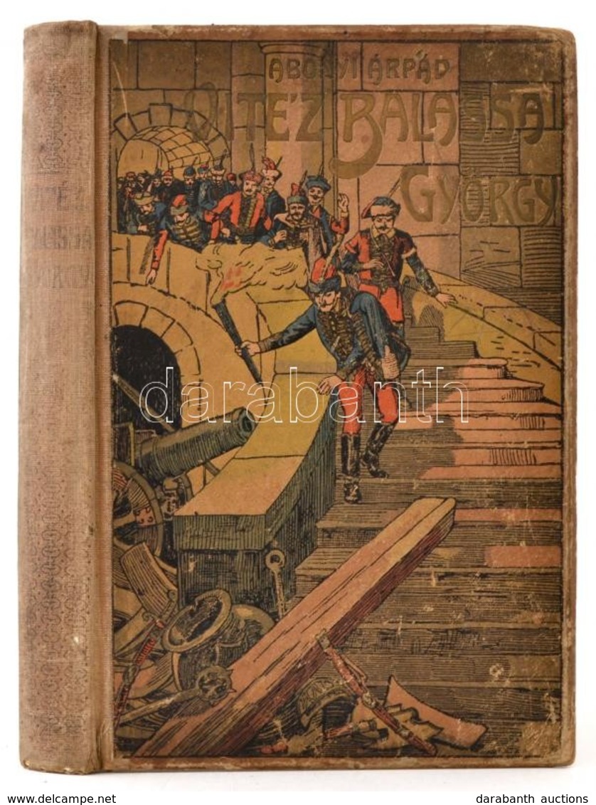 Abonyi Árpád: Vitéz Balassa György.Bp., é.n., Magyar Kereskedelmi Közlöny, 187+5 P. Egészoldalas és Szövegközti Rajzokka - Sin Clasificación