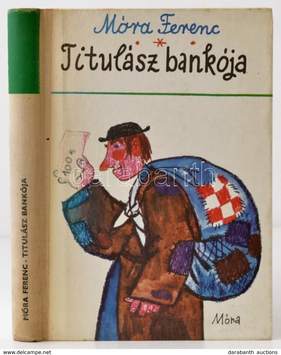 Móra Ferenc: Titulász Bankója. Reich Károly Rajzaival. Bp.,1977, Móra. Kiadói Félvászon-kötés. - Sin Clasificación