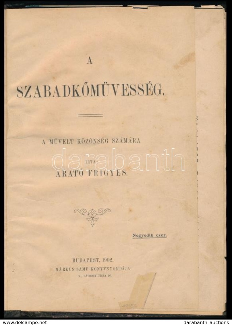 Arató Frigyes: A Szabadkőművesség. Bp., 1902, Márkus Samu Könyvnyomdája. Félvászon Kötés, Címlap Ragasztott, Kopottas ál - Sin Clasificación