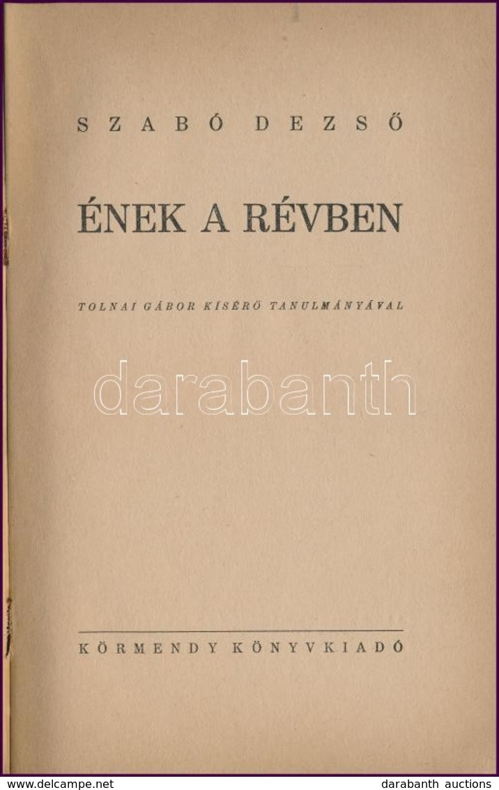 Szabó Dezső: Ének A Révben. Tolnai Gábor Kísérő Tanulmányával. Körmendy Miniatűr Könyvtára. Bp.,[1947],Körmendy,(Magyar  - Sin Clasificación