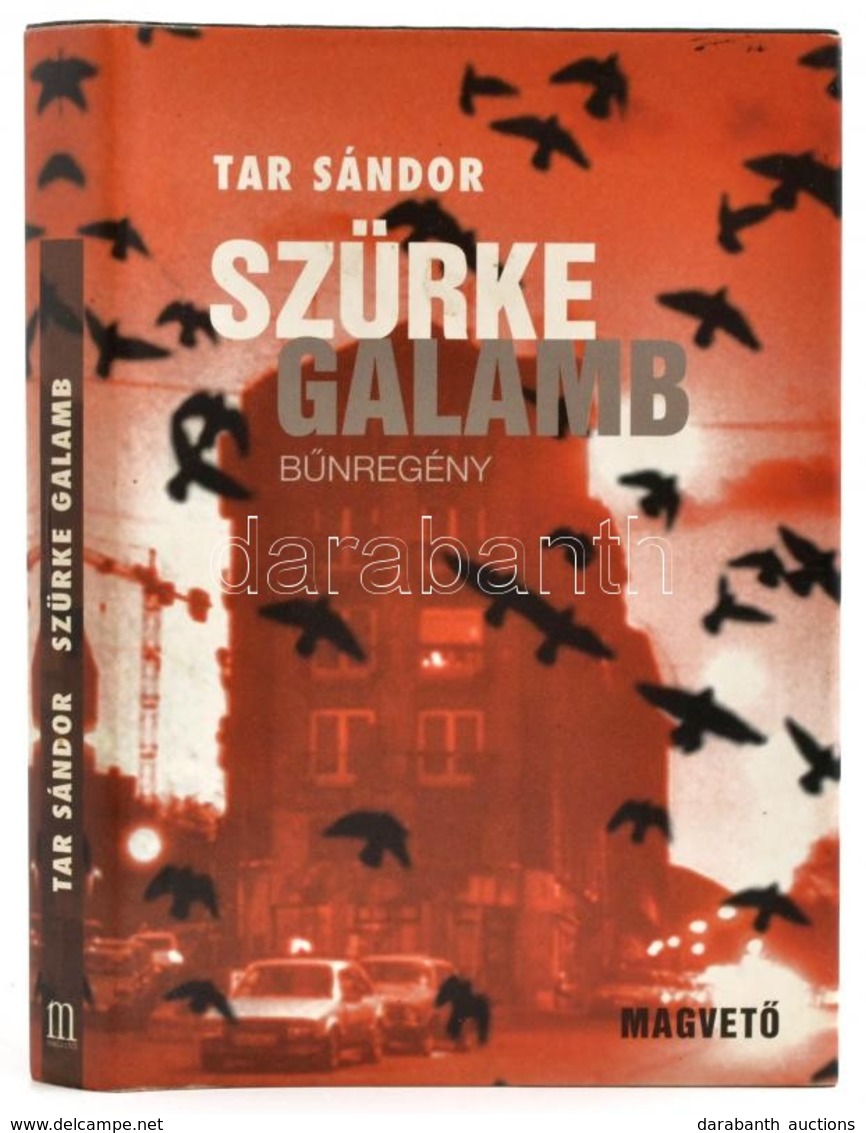 Tar Sándor: Szürke Galamb. Bp.,1998,Magvető. Második Kiadás. Kiadói Kartonált Papírkötés, Kiadói Papír Védőborítóban, Jó - Non Classés