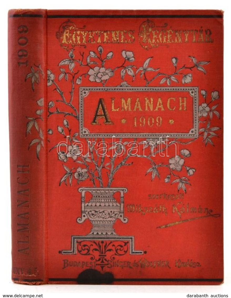 Egyetemes Regénytár. Almanach Az 1909. évre. Szerk.: Mikszáth Kálmán. Bp., 1909, Singer és Wolfner. Kiadói Aranyozott, F - Ohne Zuordnung