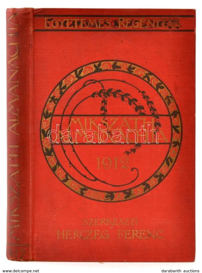 Egyetemes Regénytár. Mikszáth Almanach Az 1912. évre. Szerk.: Herczeg Ferenc. Bp., 1912, Singer és Wolfner. Kiadói Arany - Non Classés