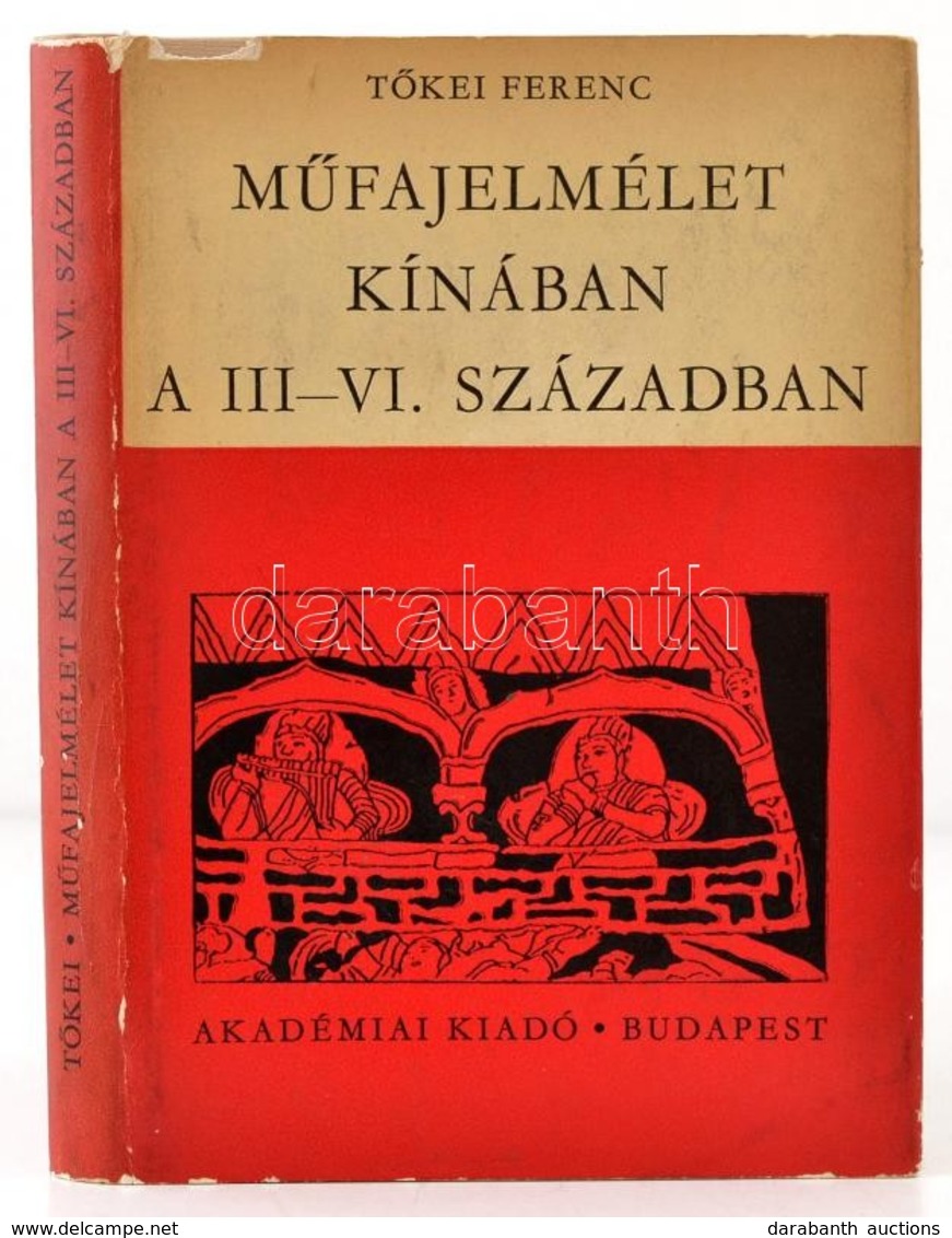 Tőkei Ferenc: Műfajelmélet Kínában A III-VI. Században (Liu Hie Elmélete A Költői Műfajokról). Bp., 1967, Akadémiai, Meg - Sin Clasificación