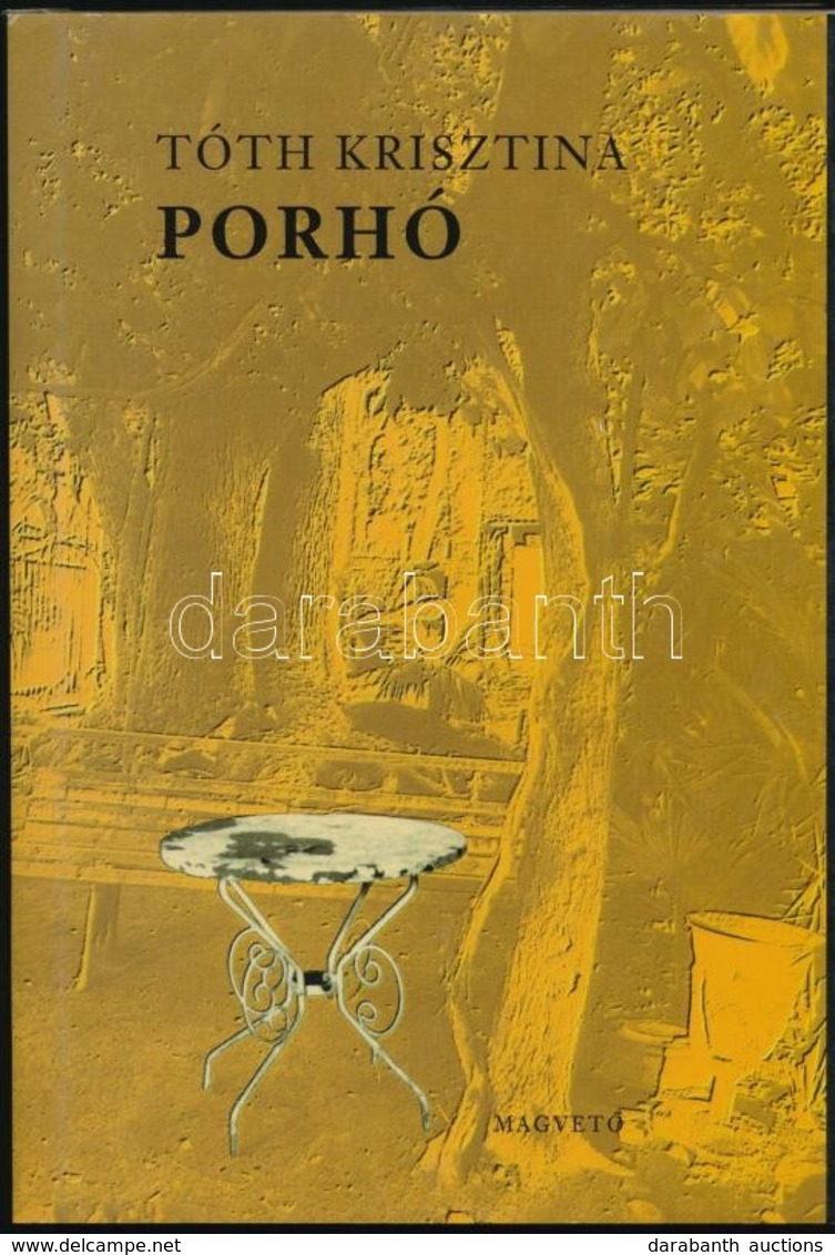 Tóth Krisztina: Porhó. Új és Válogatott Versek. Bp.,2006,Magvető. Kiadói Kartonált Papírkötés, Kiadói Papír Védőborítóba - Sin Clasificación