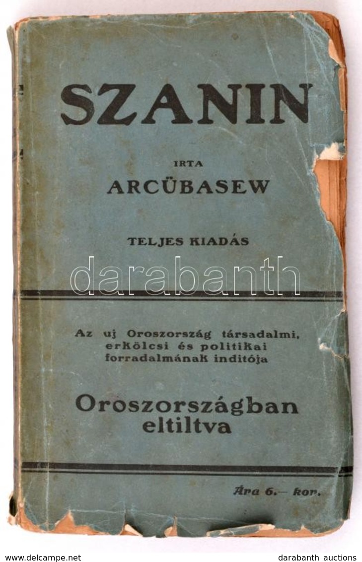 Arcübasew: Szanin. Teljes Kiadás. Bp., 1918, Rozsnyai Károly Kiadása. Kiadói Papírkötés, Szakadozott Borítóval. 
Mihail  - Non Classés