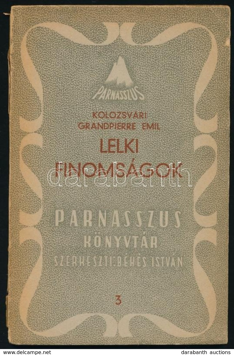 Kolozsvári Grandpierre Emil: Lelki Finomságok. Parnasszus Könyvtár. 3. Bp.,1947, Parnasszus. Kiadói Papírkötés, Sérült G - Non Classés