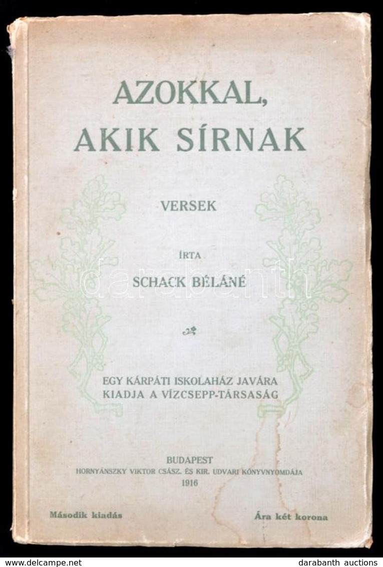 Schack Béláné: Azokkal, Akik Sírnak. Bp., 1916, Hornyánszky. Papírkötésben, Jó állapotban. - Sin Clasificación