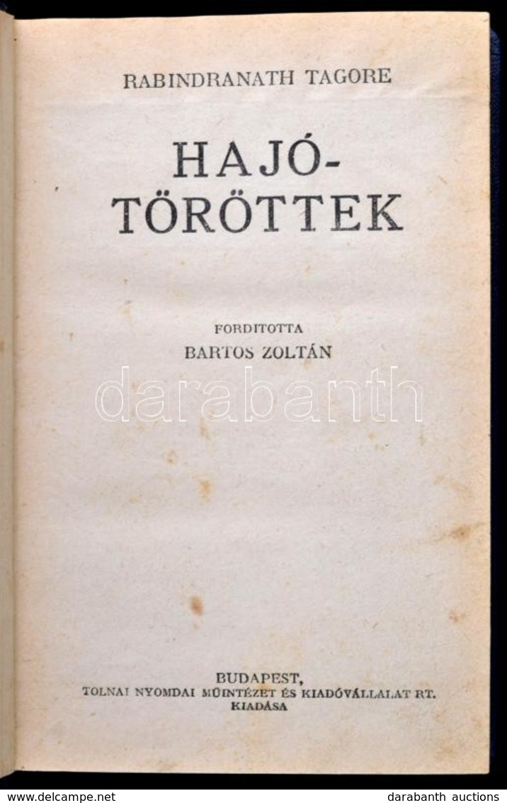 Rabindranath Tagore: Hajótöröttek. Fordította: Bartos Zoltán. Világhírű Regények. Bp., é.n., Tolnai. Átkötött Félvászon- - Sin Clasificación