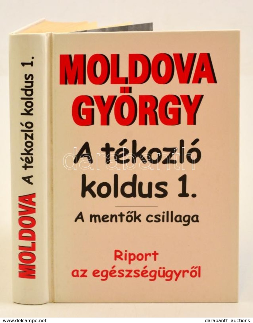Moldova György: A Tékozló Koldus. Riport Az Egészségügyről I. Kötet. BP., 2003, Urbis Könyvkiadó. Kiadói Kartonált Papír - Sin Clasificación