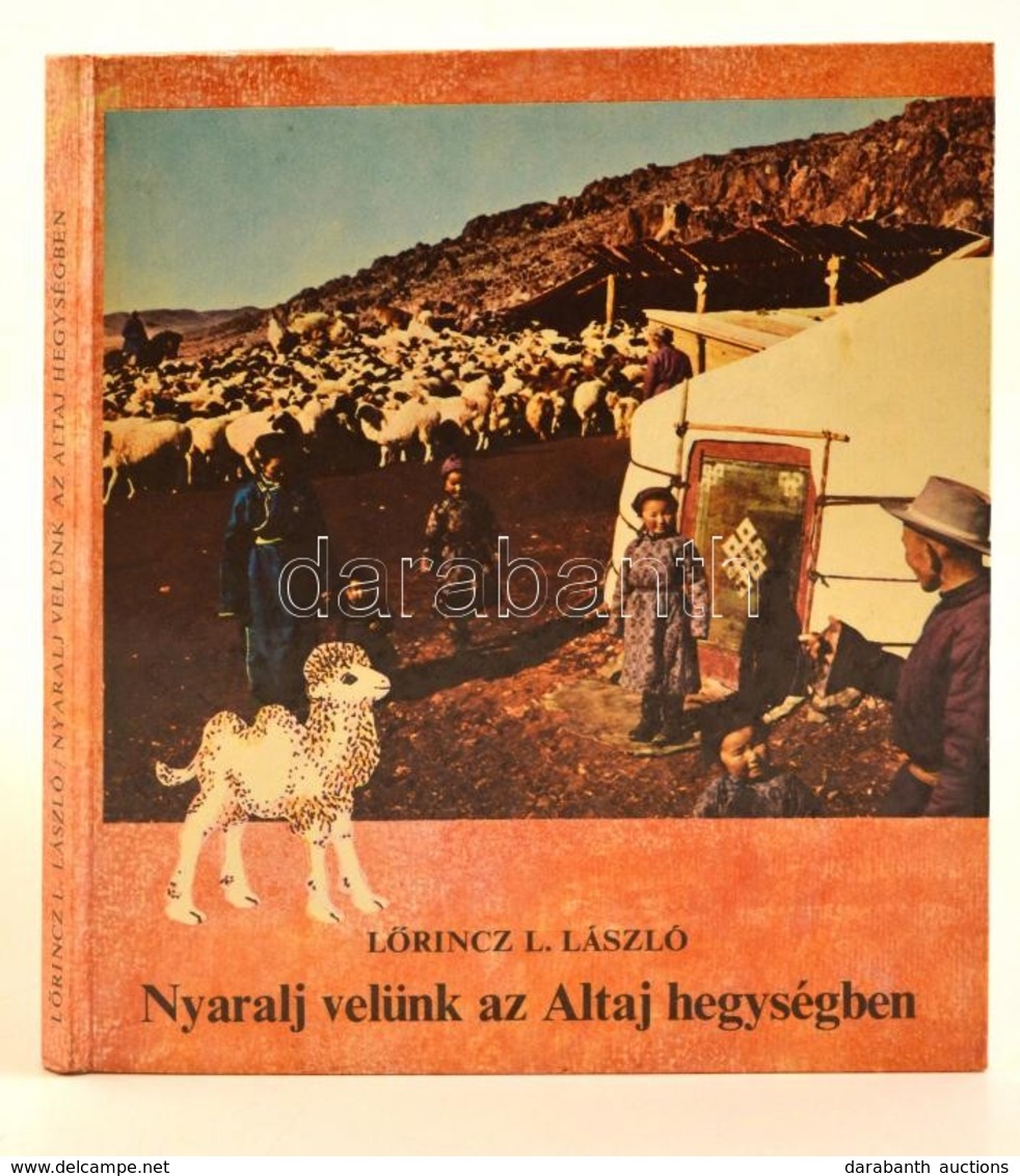 Lőrincz L. László: Nyaralj Velünk Az Altaj Hegységben. 1982, Móra Ferenc Könyvkiadó. Kiadói Kartonált Kötés, Jó állapotb - Sin Clasificación