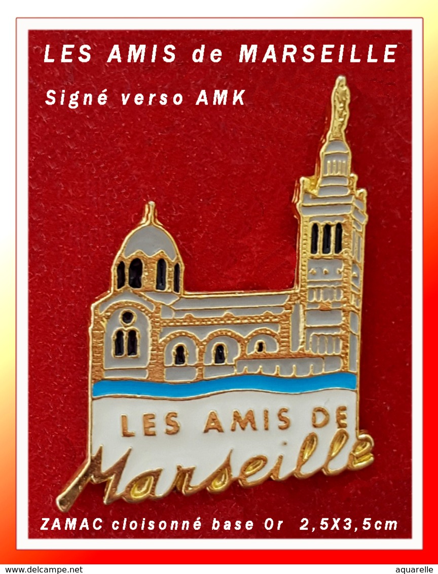 SUPER PIN'S ASSOCIATION-VILLE : LES AMIS De MARSEILLE, Notre Dame De La Garde, Signé AMK 2,5X3,5cm Zamac Cloisonné - Städte