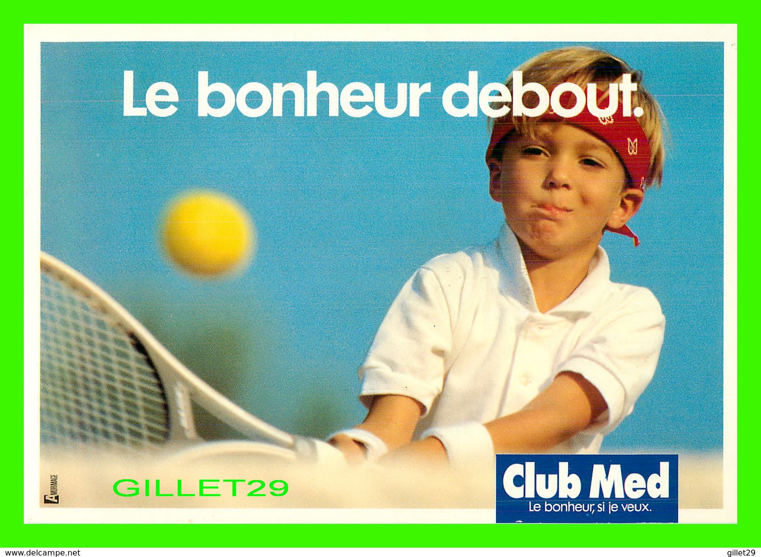 ADVERTISING, PUBLICITÉ - LE BONHEUR DEBOUT - CLUB MÉDITERRANÉE - CIRCULÉE EN 1991 - - Advertising