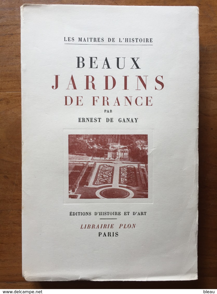 Ernest De GANAY : Beaux Jardins De France, 1950. Envoi Signé. - Livres Dédicacés