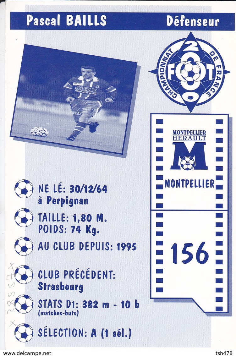 FOOTBALL--MONTPELLIER--Pascal BAILLS--défenseur---championnat 2000---carte PUB--voir  2 Scans - Football