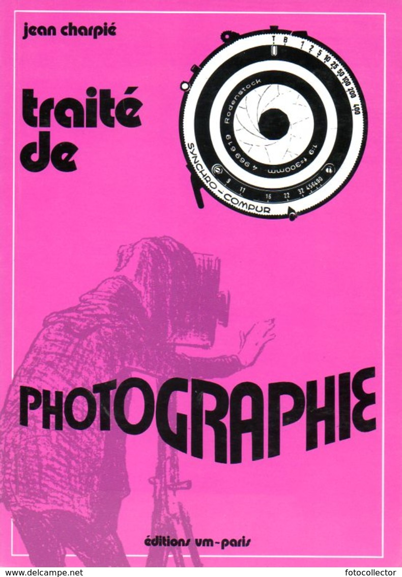 Photographie : Traité De Photographie Par Charpié (ISBN 2862581011 EAN 9782862581019) - Photographie