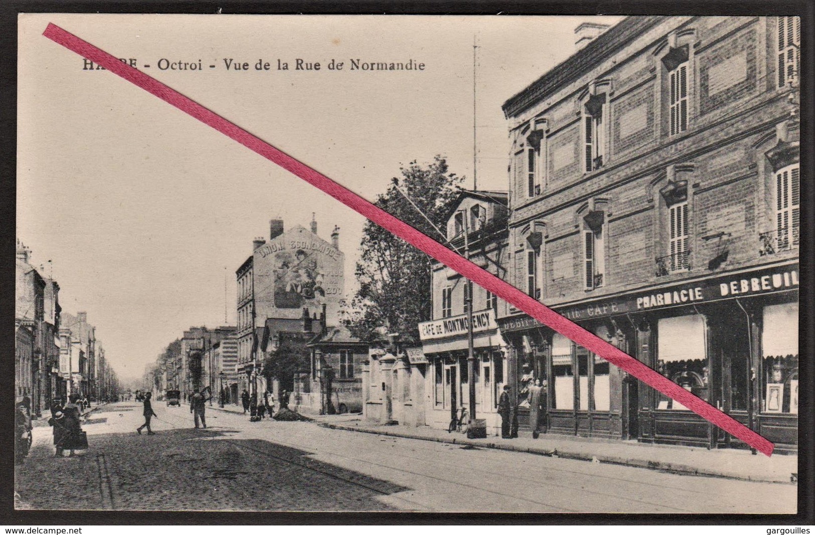 76 LE HAVRE -- Octroi _ Rue De Normandie _ Pharmacie "Debreuil" _ Café "A La Civette" _ Café De Montmorency _ Commerces - Unclassified