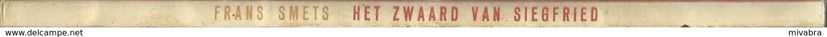 HET ZWAARD VAN SIEGFRIED - FRANS SMETS - UITGAVE N° 37 Voor De LEDEN VAN DE CLAUWAERT-VERENIGING 1968 - Autres & Non Classés