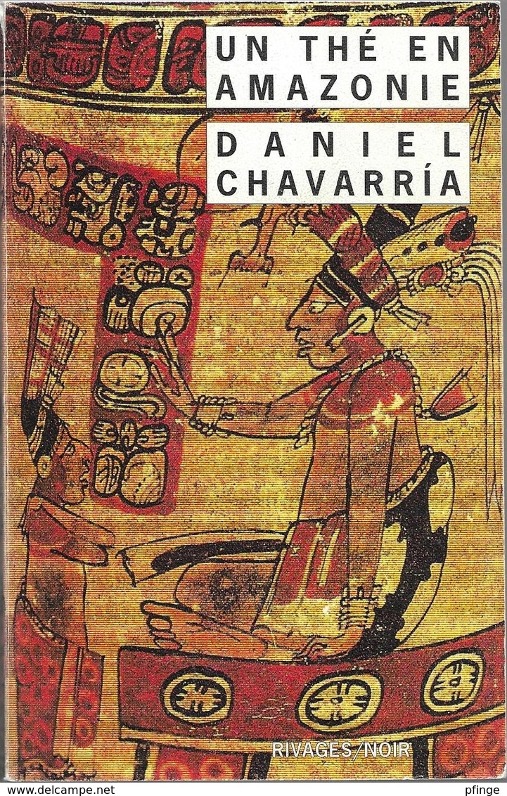 Un Thé En Amazonie Par Daniel Chavarria -  Rivages/noir N°302 - Rivage Noir