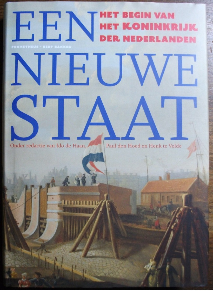 Een Nieuwe Staat, Het Begin Van Het Koninkrijk Der Nederl. Willem I Nederland - Geschiedenis