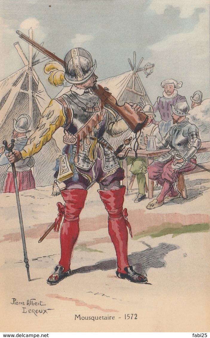 MILITARIA  ILLUSTRATEUR PIERRE ALBERT LEROUX MOUSQUETAIRE 1572 - Uniforms
