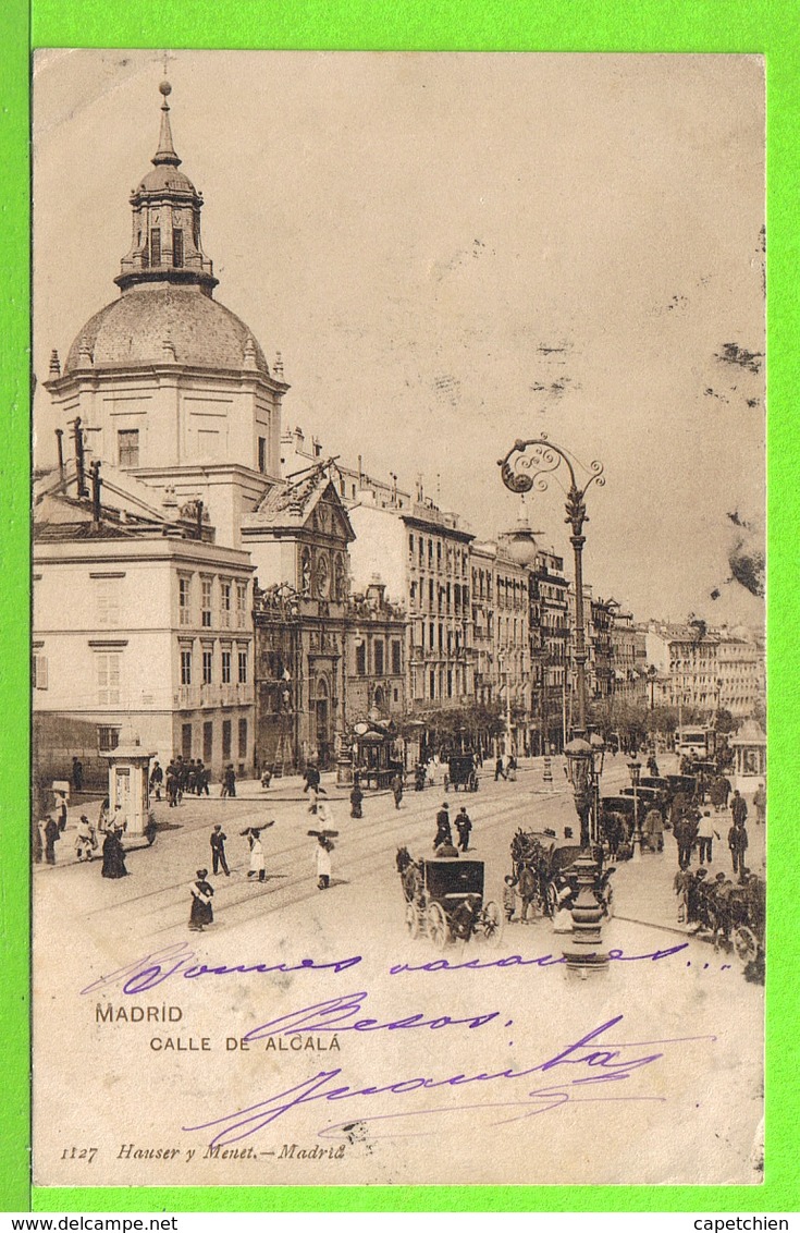 MADRID - CALLE DE ALCALA - Tarjeta Escrita En 1902 - Madrid