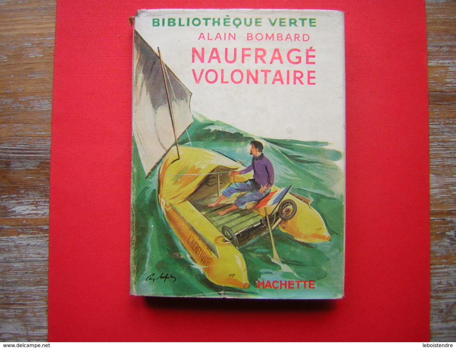 BIBLIOTHEQUE VERTE HACHETTE 1956 ALAIN BOMBARD NAUFRAGE VOLONTAIRE ILLUSTRATIONS DE JEAN RESCHOFSKY - Bibliotheque Verte