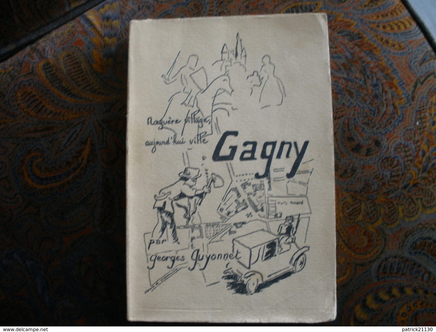 LIVRE SUR VILLE DE GAGNY DE GEORGES GUYONNET 1961 BANLIEUE PARISIENNE - Autres & Non Classés