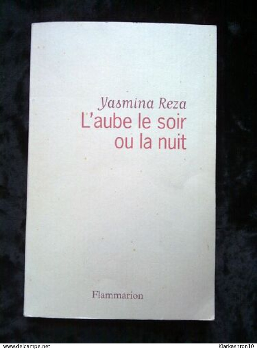 L'aube Le Soir Ou La Nuit Flammarion - Autres & Non Classés