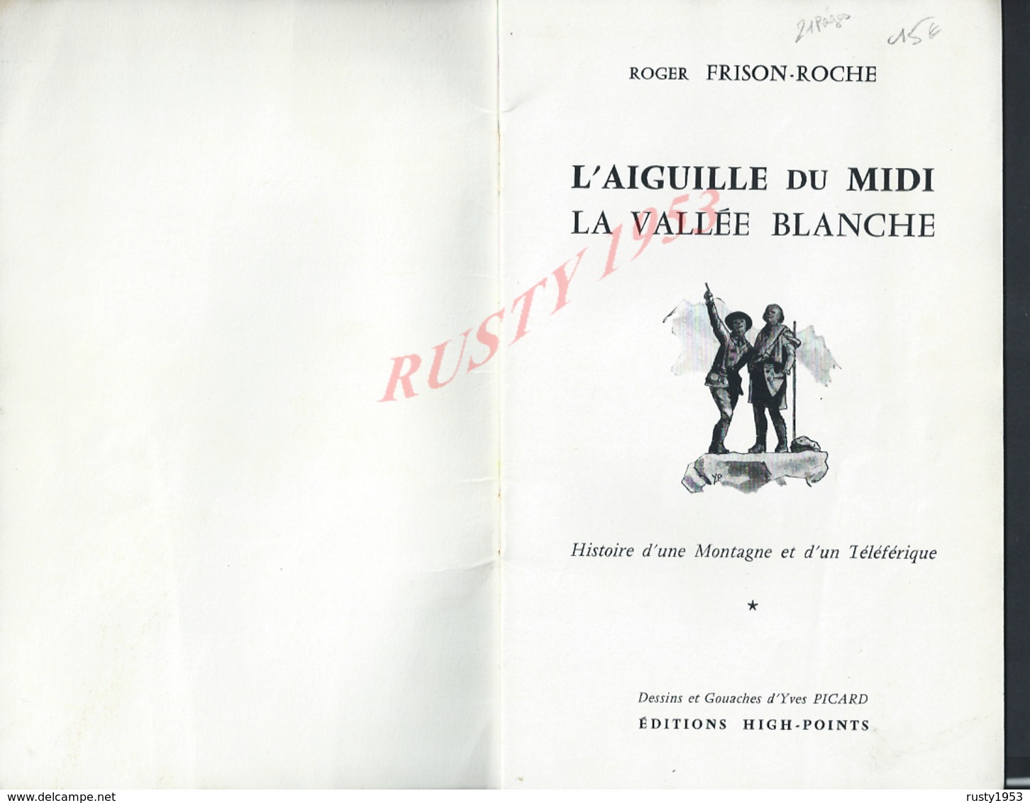 HISTOIRE D UNE MONTAGNE & D UN TÉLÉFÉRIQUE CHAMONIX L AIGUILLE DU MIDI LA VALLÉE BLANCHE PAR ROGER FRISON ROCHE 21 PAGES - Histoire