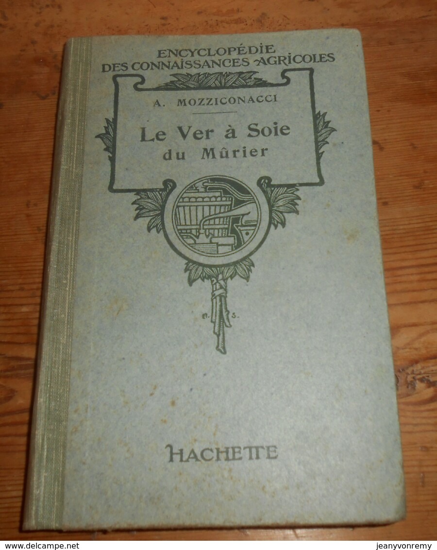 Le Ver à Soie Du Mûrier. A. Mozziconacci. 1926. - Autres & Non Classés