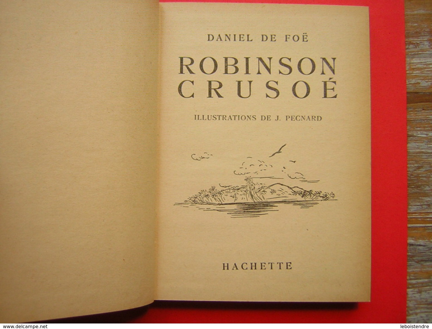 BIBLIOTHEQUE VERTE HACHETTE 1955 DANIEL DE FOE  ROBINSON CRUSOE  ILLUSTRATIONS DE J PECNARD - Biblioteca Verde