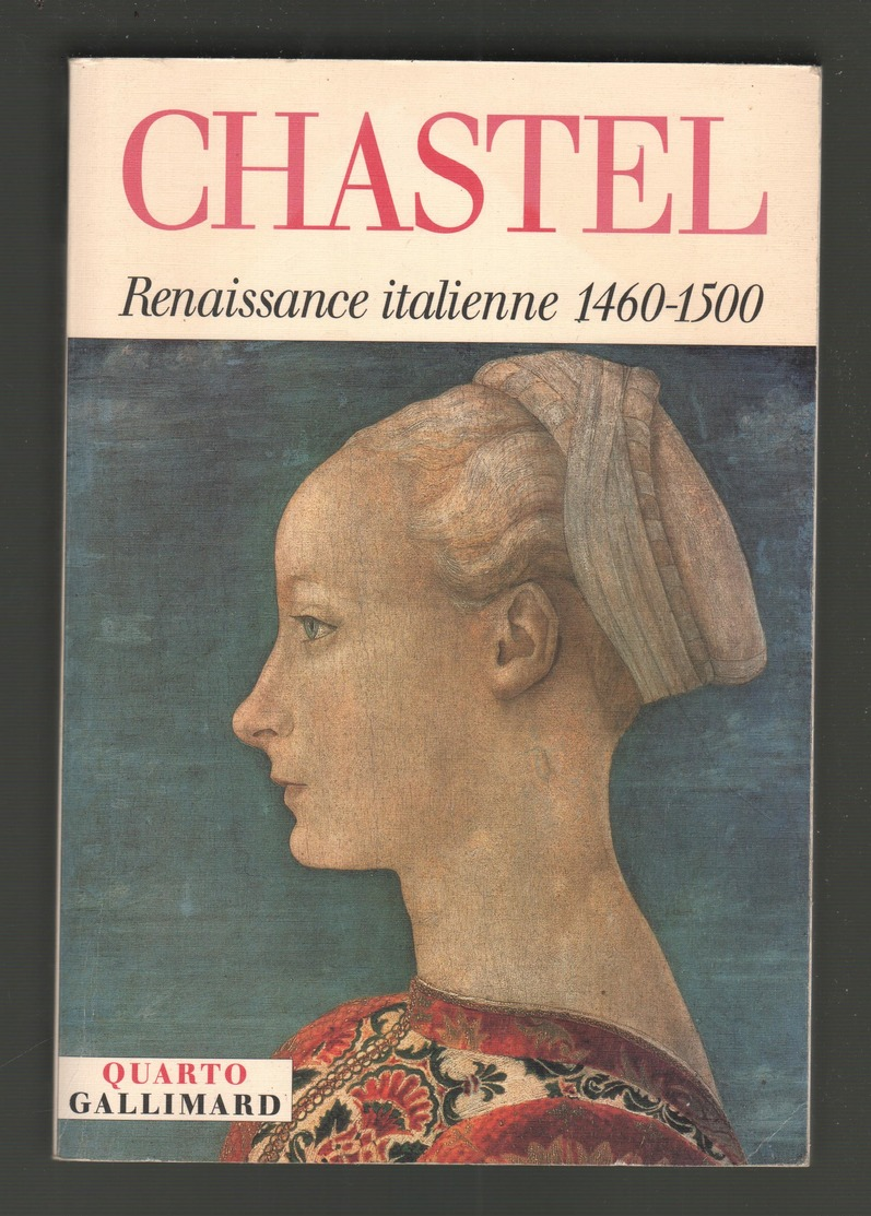 CHASTEL - RENAISSANCE ITALIENNE 1460-1500 - 1999 - Geschichte