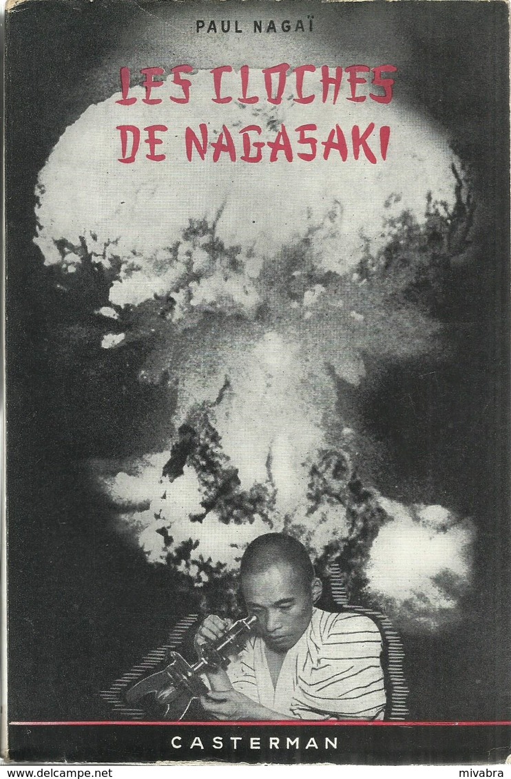 LES CLOCHES DE NAGASAKI - PAUL NAGAÏ - JOURNAL D'UNE VICTIME DE LA BOMBE ATOMIQUE - CASTERMAN 1953 - Biographie