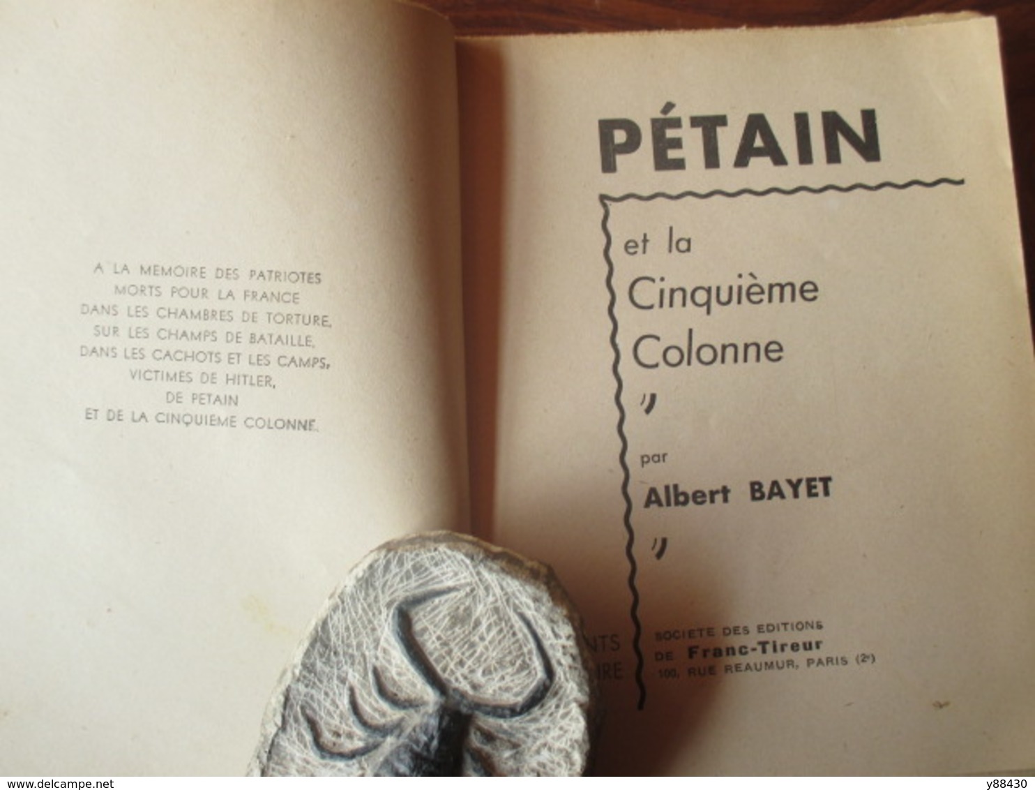 Livre PETAIN ET LA CINQUIEME COLONNE De 1944 Par Albert BAYET - édition FRANC TIREUR - 104 Pages - 14 Photos - Dokumente