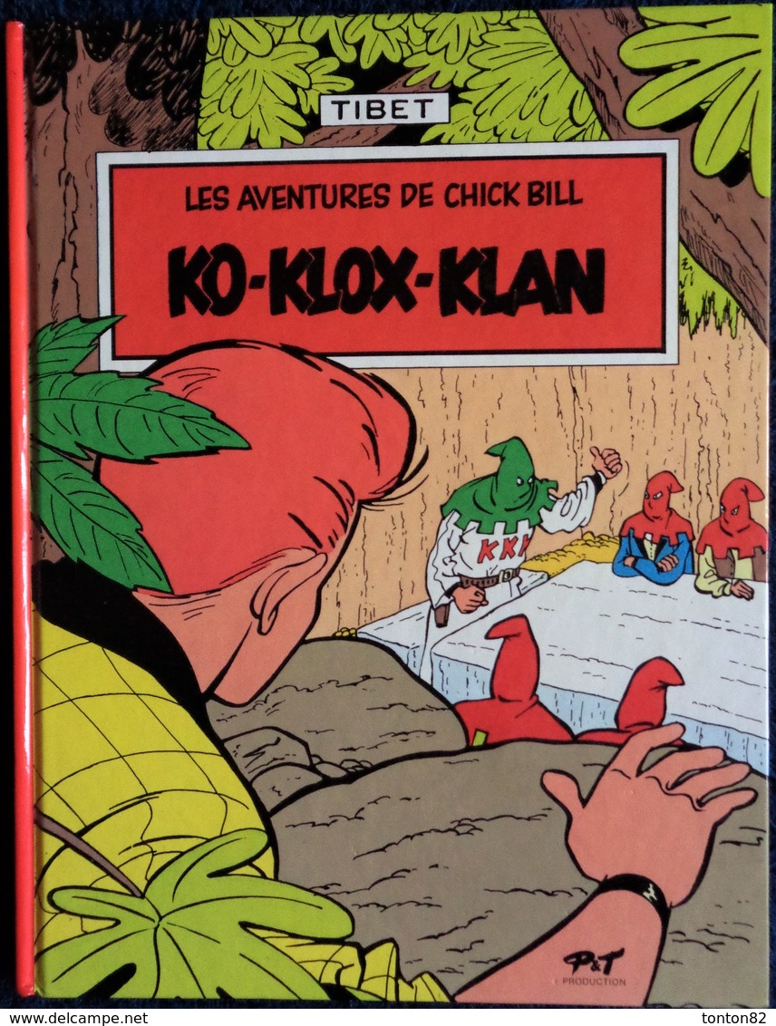 TIBET - Les Aventures De Chick Bill - 7 - Ko-Klox-Klan - P & T Production - Tirage Limité - ( 1991 ) . - Chick Bill