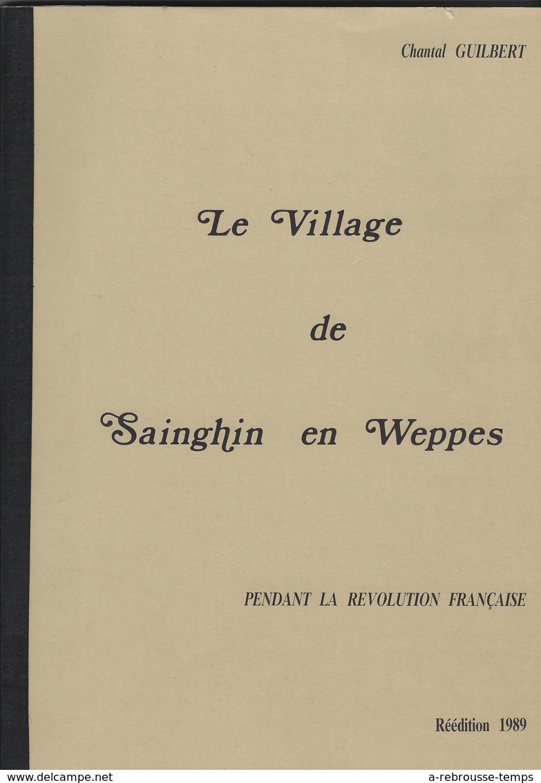 REGIONALISME- Nord- 59- 1989- SAINGHIN EN WEPPES-le Village De Sainghin En Weppes Pdt La Révolution Française-GUILBERT - Picardie - Nord-Pas-de-Calais