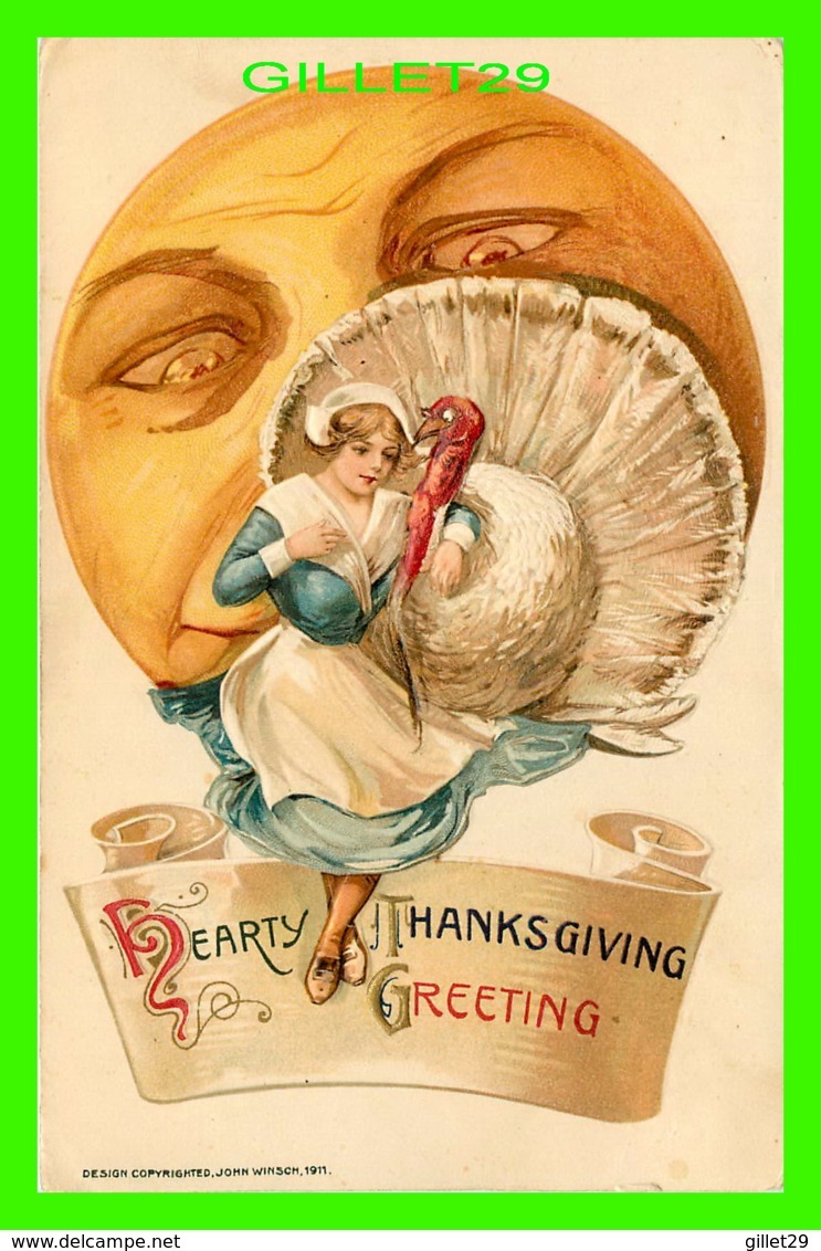 THANKSGIVING HEARTY GREETING - JOHN WINSON IN 1911 - GROSSE LUNE, DINDE & JEUNE FILLE - EMBOSSÉE - - Thanksgiving