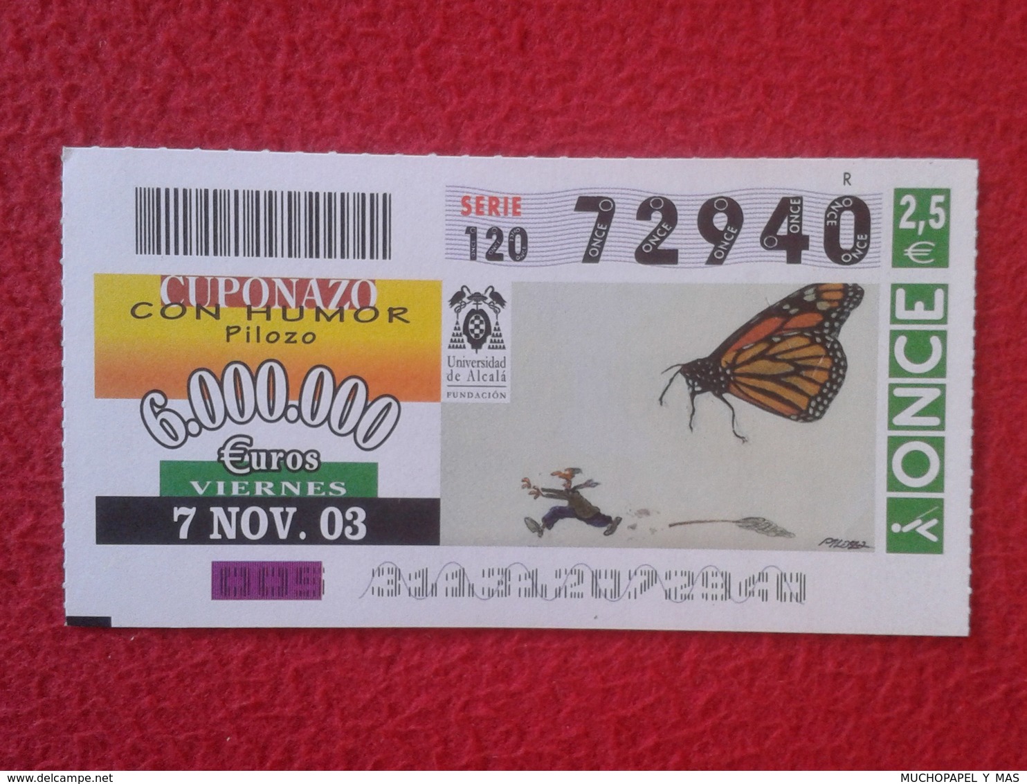 CUPÓN DE ONCE SPANISH LOTERY CIEGOS SPAIN LOTERÍA ESPAÑA BLIND HUMOR HUMOUR PILOZO MARIPOSA BUTTERFLY PAPILLON ALCALÁ - Billetes De Lotería