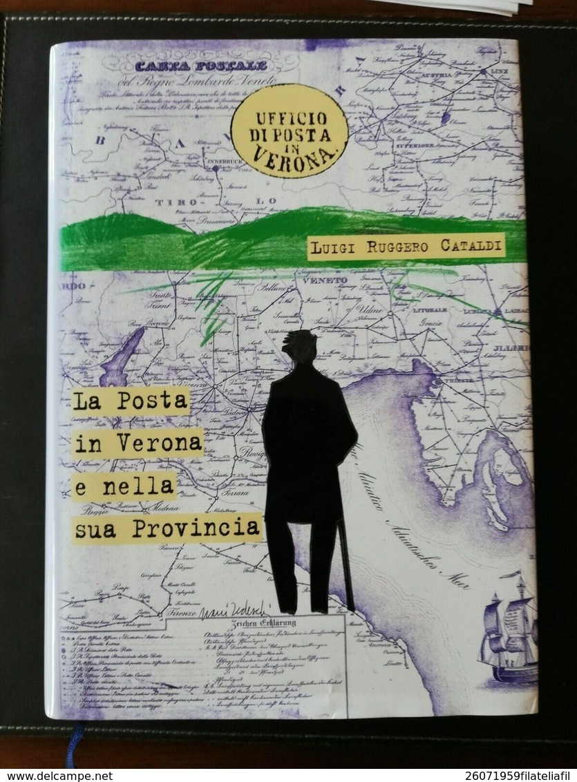 LIBRERIA FILATELICA: LA POSTA IN VERONA E NELLA SUA PROVINCIA DI CATALDI LUIGI - Filatelia E Historia De Correos