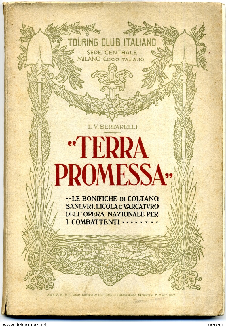 1922 BONIFICHE TOSCANA SARDEGNA CAMPANIA BERTARELLI L.V. TERRA PROMESSA. LE BONIFICHE DI COLTANO, SANLURI, LICOLA E VAR- - Libri Antichi