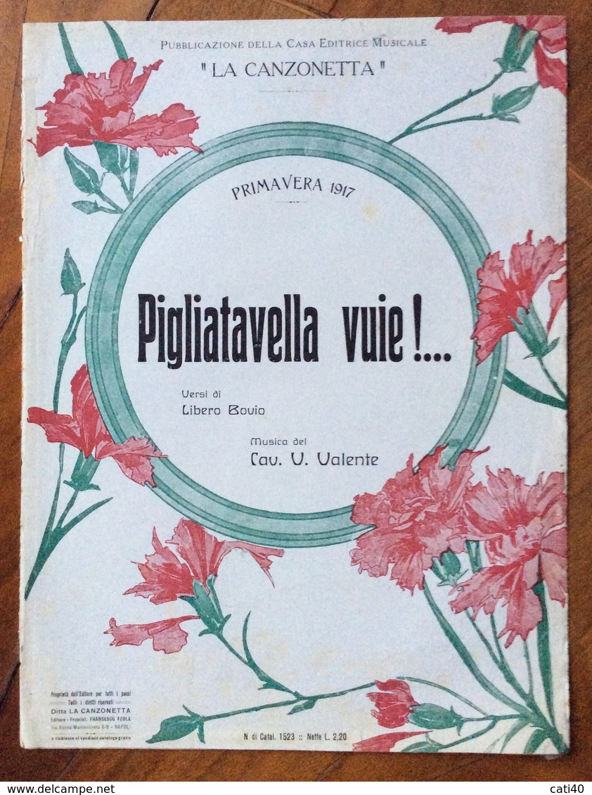 SPARTITO MUSICALE VINTAGE  Primavera 1917 PIGLIATAVELLA VUIE !...di Bovio-Valente CASA EDITRICE LA CANZONETTA NAPOLI - Musica Popolare