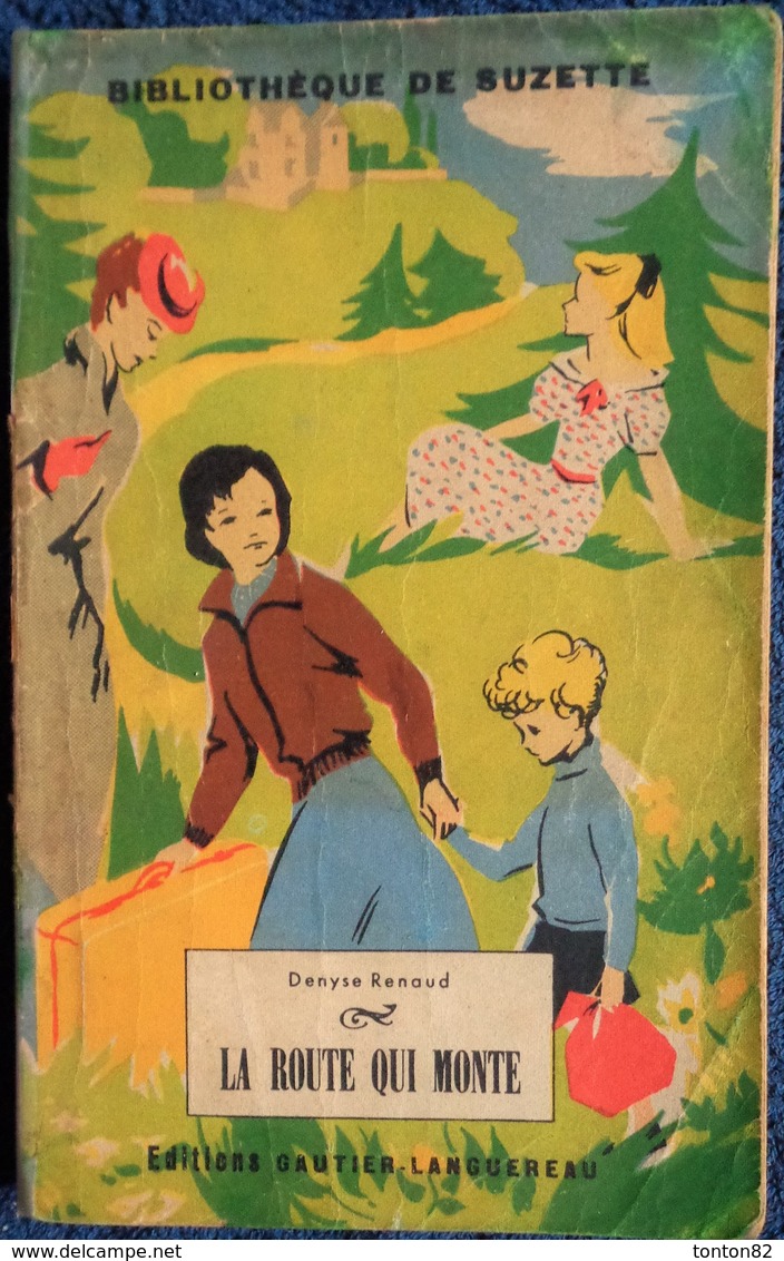 Bibliothèque De Suzette - La Route Qui Monte - Denise Renaud - Éditions Gautier-Languereau - (1952) - Autres & Non Classés