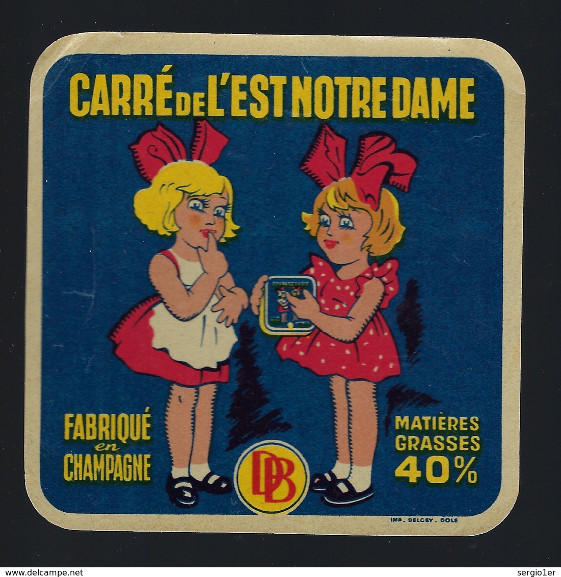 étiquette Fromage Carré De L'Est Notre Dame 40%mg  Fabriqué En Champagne  "DB" 2 Fillettes Blonde - Fromage