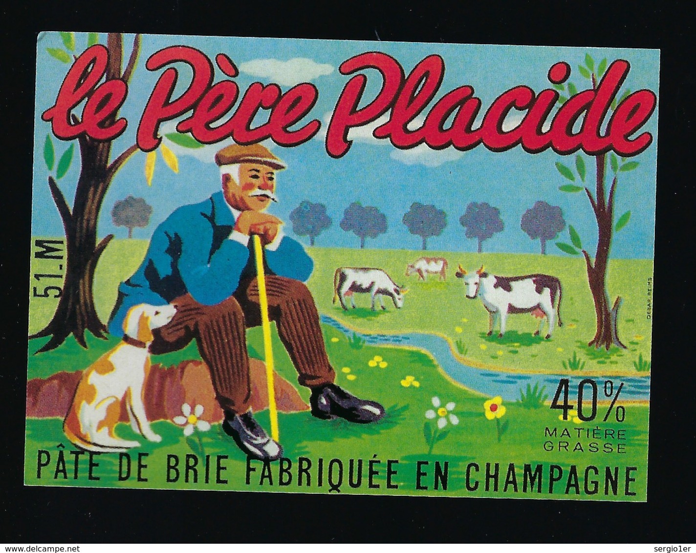 étiquette Fromage  Pate De Brie Le Père Placide 40%mg  Fabriqué En Champagne "chien, Grand Père" - Fromage