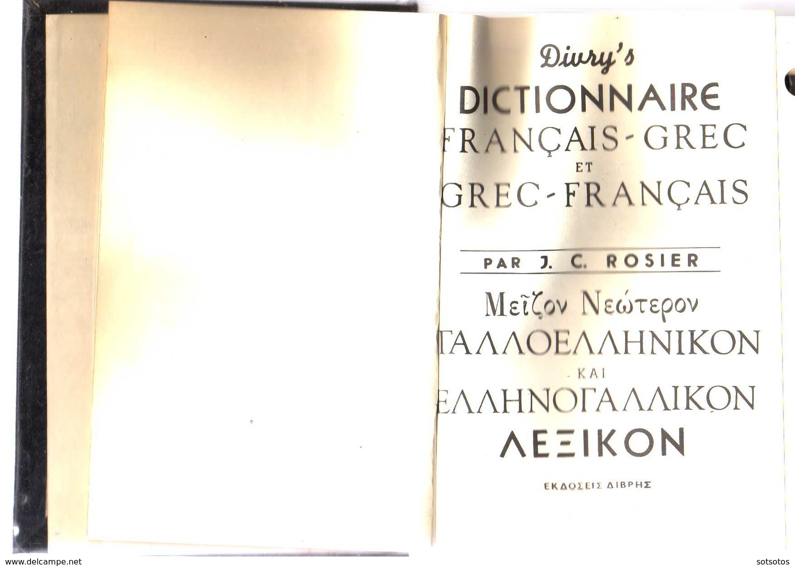 GREEK-FRENCH And FRENCH-GREEK DICTIONNARY: ΓΑΛΛΟΕΛΛΗΝΙΚΟΝ και ΕΛΛΗΝΟΓΑΛΛΙΚΟΝ ΛΕΞΙΚΟΝ: Par J.C.ROSIER - Ed. DIVRY'S - Dictionnaires