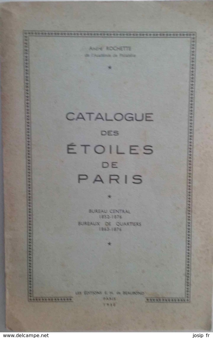 PHLÉTÉLIE: CATALOGUE DES ÉTOILES DE PARIS (ANDRÉ ROCHETTE 1950) BUREAU CENTRAL (1852-76) BUREAUX DES QUARTIERS (1863-76) - Autres & Non Classés