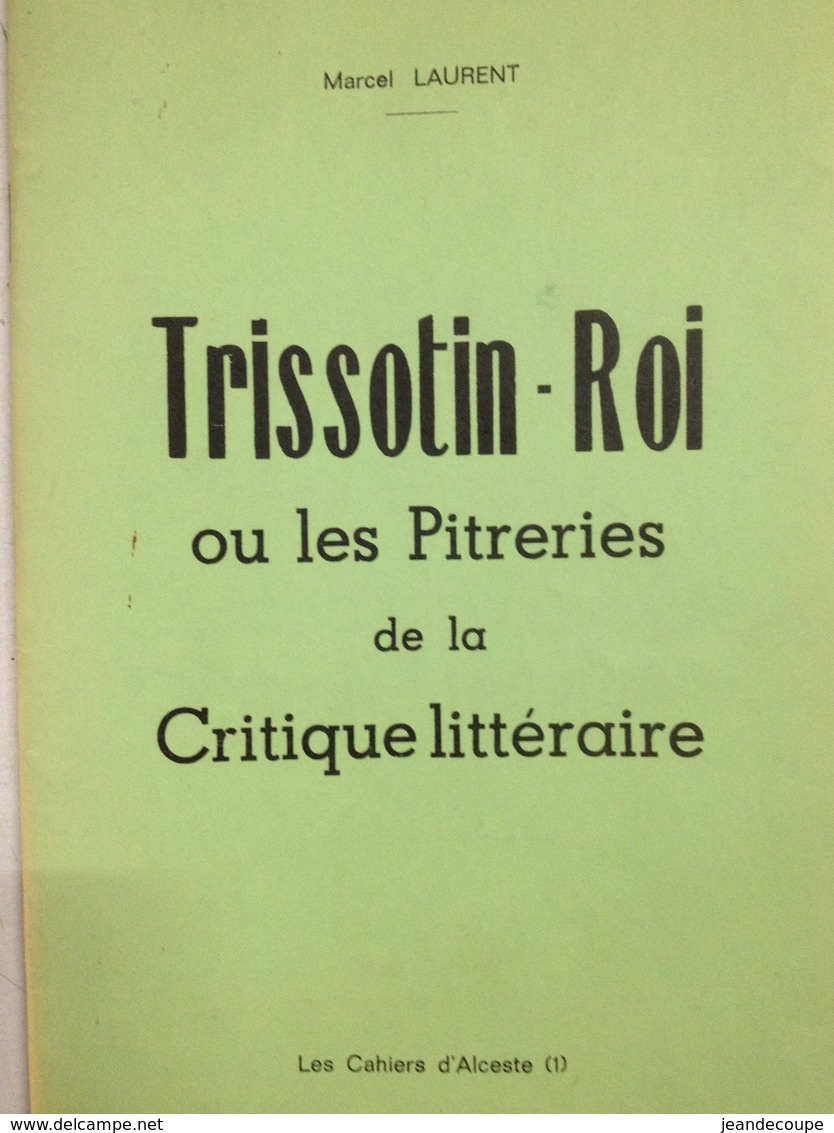 Envoi - Marcel Laurent - TRISSOTIN-ROI - Les Pitreries De La Critique Littéraire - Saint Laure - Dédicace- 1969 - - Livres Dédicacés